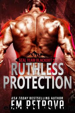 Ruthless Protection (SEAL Team Blackout) by Em Petrova