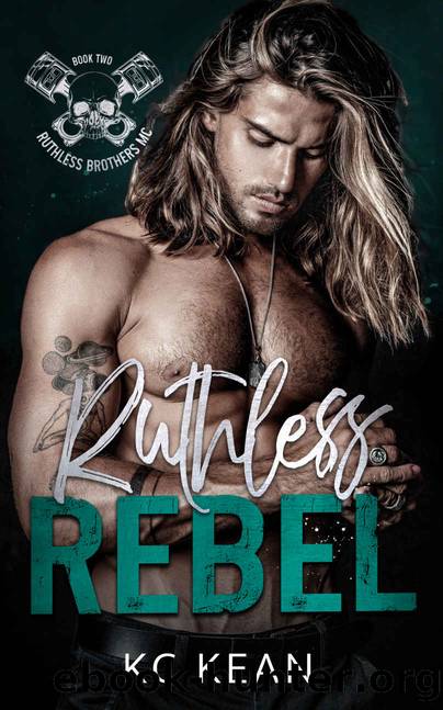 Ruthless Rebel (Ruthless Brothers MC Book 2) by KC Kean