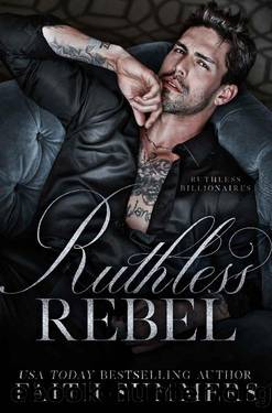 Ruthless Rebel: An Arranged Marriage Romance (Ruthless Billionaires Book 2) by Faith Summers & Khardine Gray