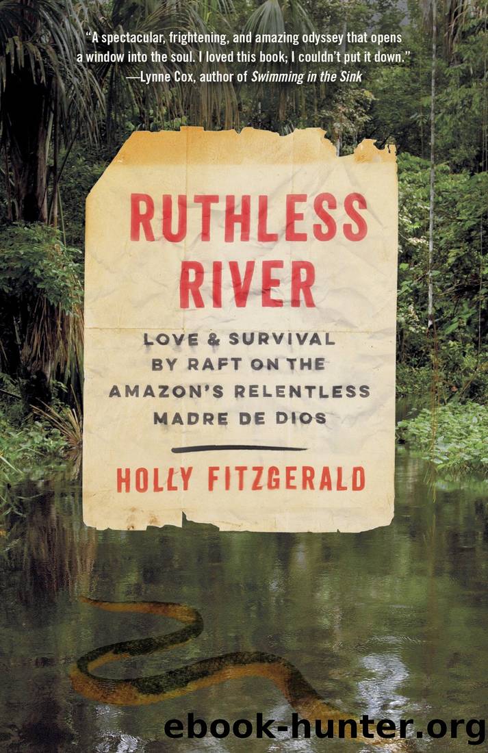 Ruthless River: Love and Survival by Raft on the Amazon's Relentless Madre De Dios by Holly Fitzgerald