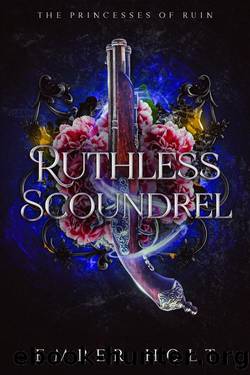 Ruthless Scoundrel: A Fated Mates Forced Proximity Romance (The Princesses of Ruin Book 4) by Ember Holt