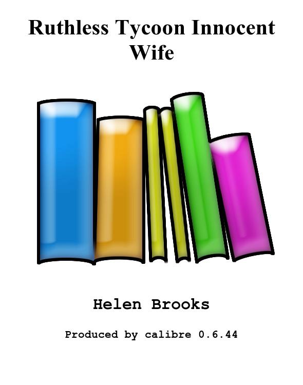 Ruthless Tycoon Innocent Wife by Helen Brooks