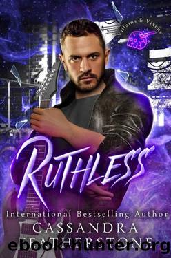 Ruthless: A Dark, Suspenseful Second Chance Romance (Villains & Vixens Book 2) by Cassandra Featherstone