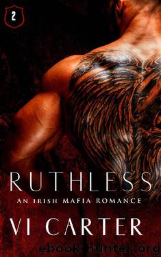 Ruthless: An Irish Mafia Romance (Wild Irish Book 2) by Vi Carter