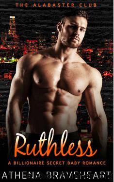 Ruthless_A Billionaire Secret Baby Romance by Athena Braveheart