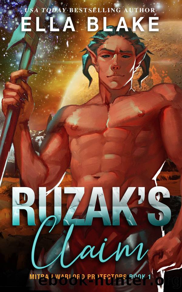Ruzak's Claim: Sci-fi Alien Romance (Mitran Warlord Protectors Book 1) by Ella Blake