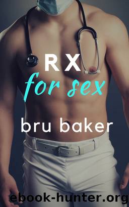 Rx for Sex by Bru Baker