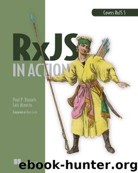 RxJS in Action by Paul P. Daniels & Luis Atencio