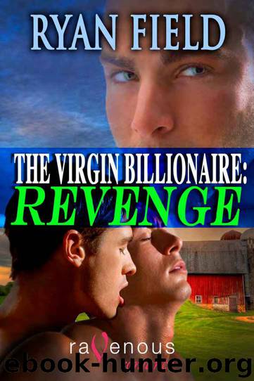 Ryan Field - Virgin Billionaire 04 - The Virgin Billionaire's Revenge by Ryan Field