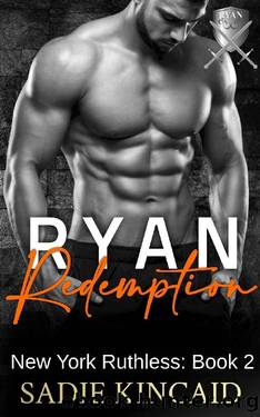 Ryan Redemption: A Dark Mafia Reverse Harem. Book 2 in New York Ruthless Series by Sadie Kincaid