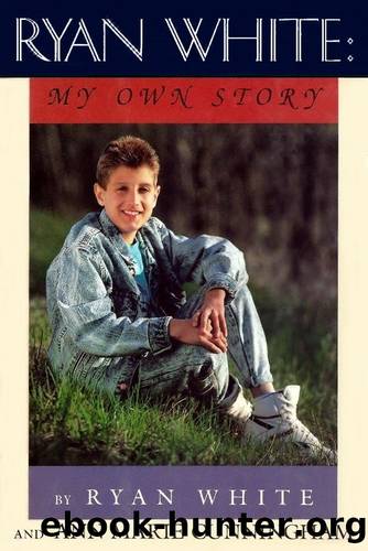 Ryan White - My Own Story by Ryan & Cunningham White & Ryan & Cunningham White