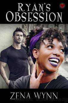 Ryan's Obsession by Zena Wynn