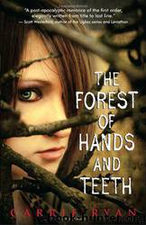 Ryan, Carrie - The Forest of Hands and Teeth by Ryan Carrie