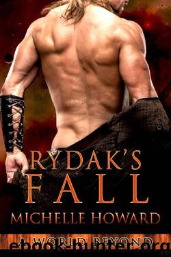 Rydak's Fall (A World Beyond Book 5) by Michelle Howard
