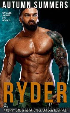 Ryder: An exciting older alpha man and younger curvy girl mc romance, you can't afford to miss. (Savage Saints MC Book 3) by Autumn Summers