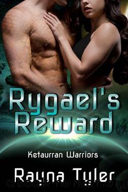 Rygael's Reward: Sci-fi Alien Romance (Ketaurran Warriors Book 4) by Rayna Tyler