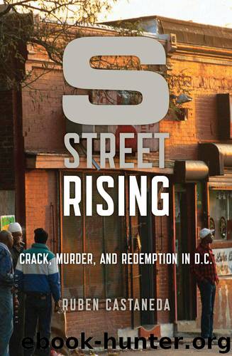 S Street Rising: Crack, Murder, and Redemption in D.C. by Castaneda Ruben