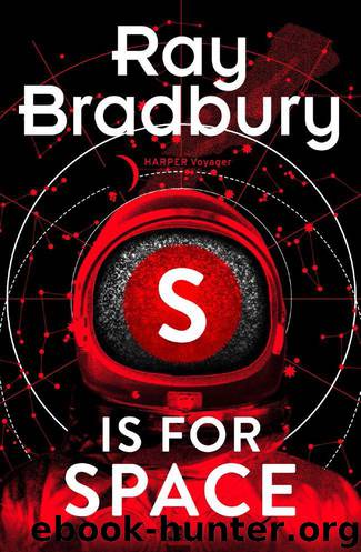 S is for Space by Ray Bradbury