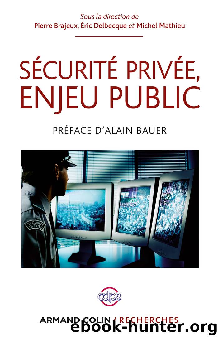 Sécurité privée, enjeu public by Pierre Brajeux Éric Delbecque Michel Mathieu
