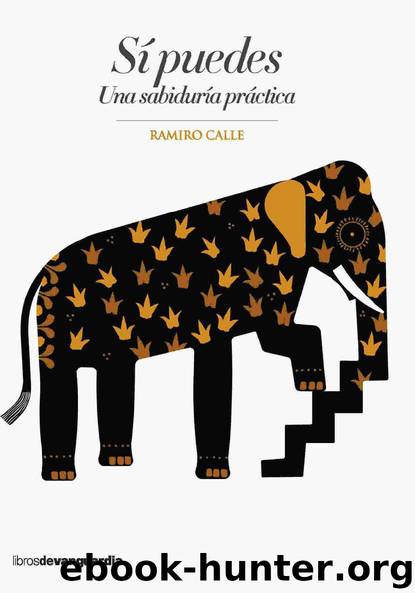 Sí puedes. Una sabiduría práctica by Ramiro Calle