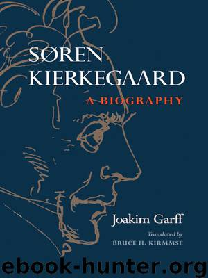 Søren Kierkegaard: A Biography by Joakim Garff