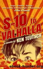 S-10 to Valhalla by Ken Teutsch
