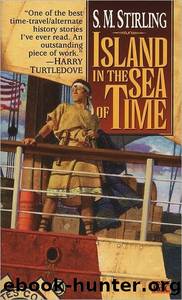 S. M. Stirling - Sea of Time 01 - Island in the Sea of Time by Stirling S. M