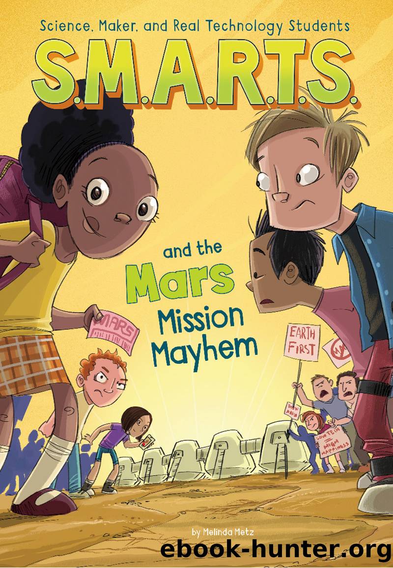 S.M.A.R.T.S. and the Mars Mission Mayhem by Melinda Metz