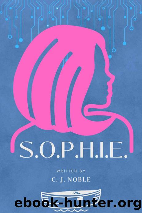 S.O.P.H.I.E. by C. J. Noble