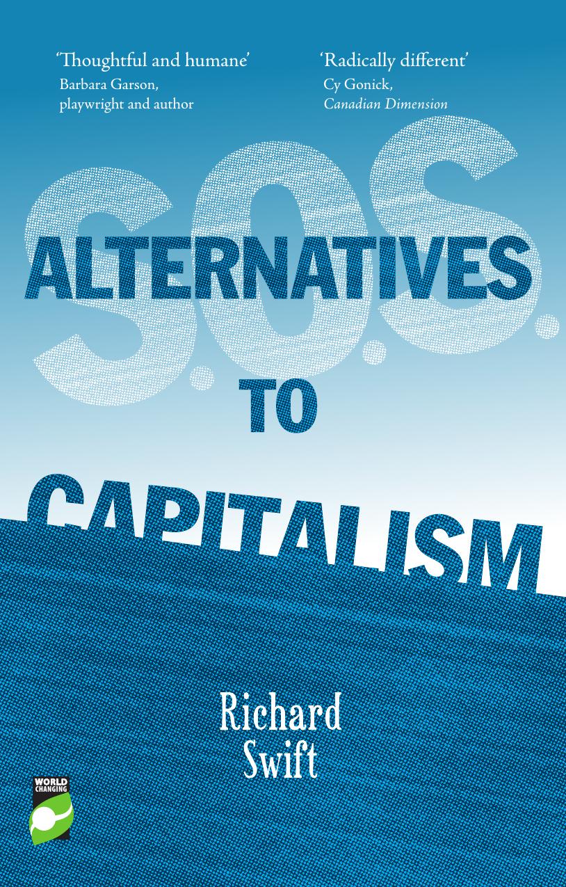 S.O.S. Alternatives to Capitalism by Swift Richard; Brazier Chris ;