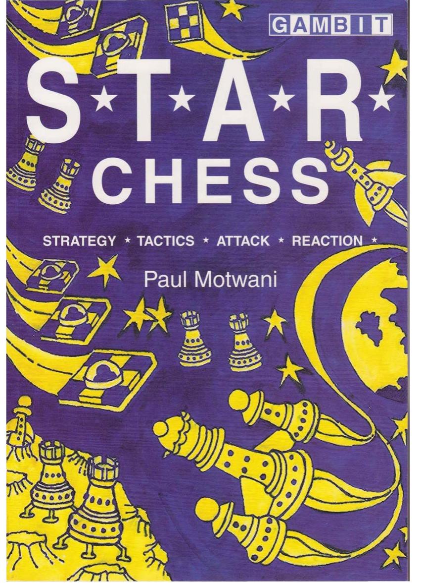 S.T.A.R. chess : strategy, tactics, attack, reaction by Motwani Paul