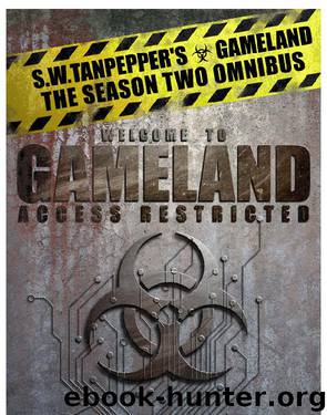 S.W. Tanpepper's GAMELAND: Season Two Omnibus (Episodes 9-11) by Tanpepper Saul