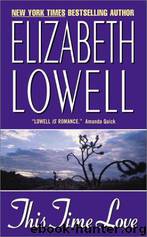 SA 05 - This Time Love _ Sequel - Elizabeth Lowell by Elizabeth Lowell