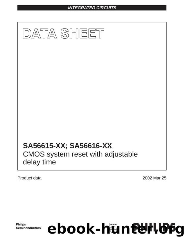 SA56615-XX; SA56616-XX  CMOS system reset with adjustable  delay time by Philips Semiconductors