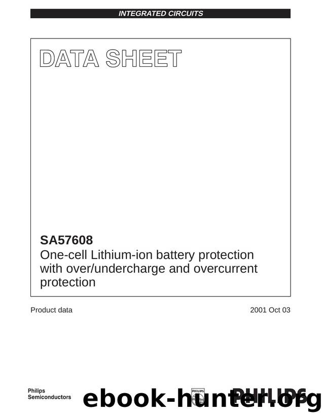 SA57608 One-cell Lithium-ion battery protection with overundercharge and overcurrent protection by Philips Semiconductors