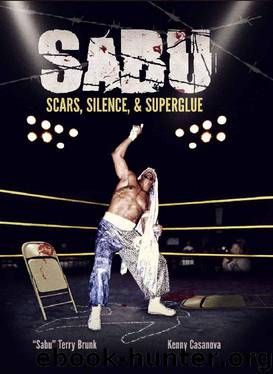 SABU: Scars, Silence, & Superglue: KINDLE EDITION by Terry Brunk & Kenny Casanova