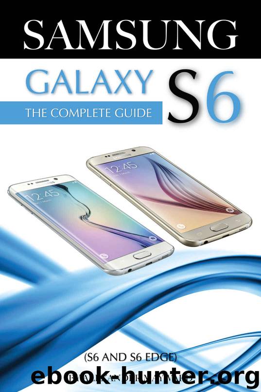 SAMSUNG GALAXY S6: The Complete Guide (S6 & S6 Edge) by Mayword Alexander