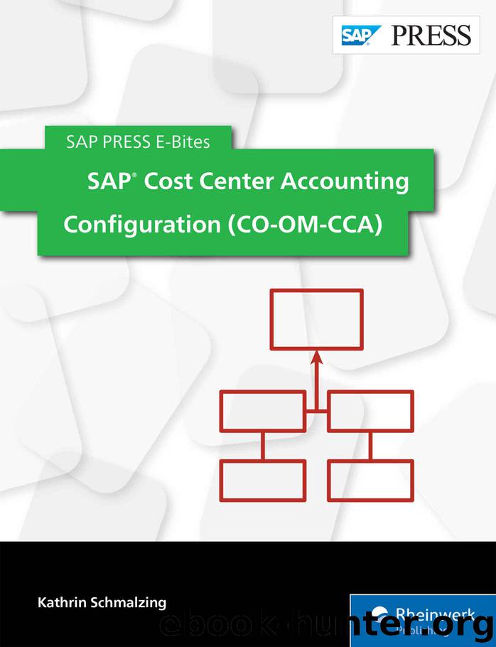 SAP Cost Center Accounting Configuration (CO-OM-CCA) (SAP PRESS E-Bites Book 49) by Kathrin Schmalzing