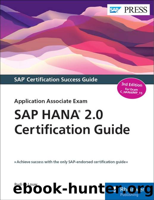 SAP HANA 2.0 Certification Guide: Application Associate Exam (3rd Edition) by Rudi de Louw