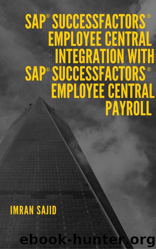 SAP® SuccessFactors® Employee Central Integration with SAP® SuccessFactors® Employee Central Payroll by Imran Sajid