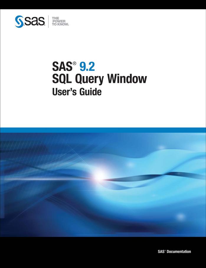 SAS 9.2 SQL Query Window User's Guide by SAS Publishing