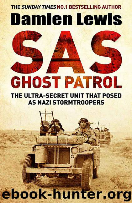 SAS Ghost Patrol: The Ultra-Secret Unit That Posed As Nazi Stormtroopers by Damien Lewis
