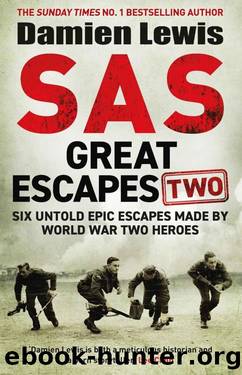 SAS Great Escapes Two: Six Untold Epic Escapes Made by World War Two Heroes by Damien Lewis