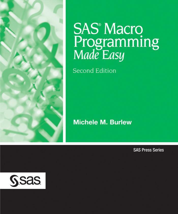 SAS Macro Programming Made Easy, Second Edition by Michele M. Burlew