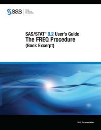 SAS STAT 9.2 User's Guide: The FREQ Procedure (Book Excerpt) by SAS Publishing