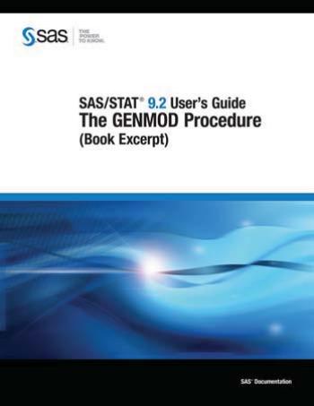 SAS STAT 9.2 User's Guide: The GENMOD Procedure (Book Excerpt) by SAS Publishing