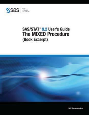 SAS STAT 9.2 User's Guide: The MIXED Procedure (Book Excerpt) by SAS Publishing