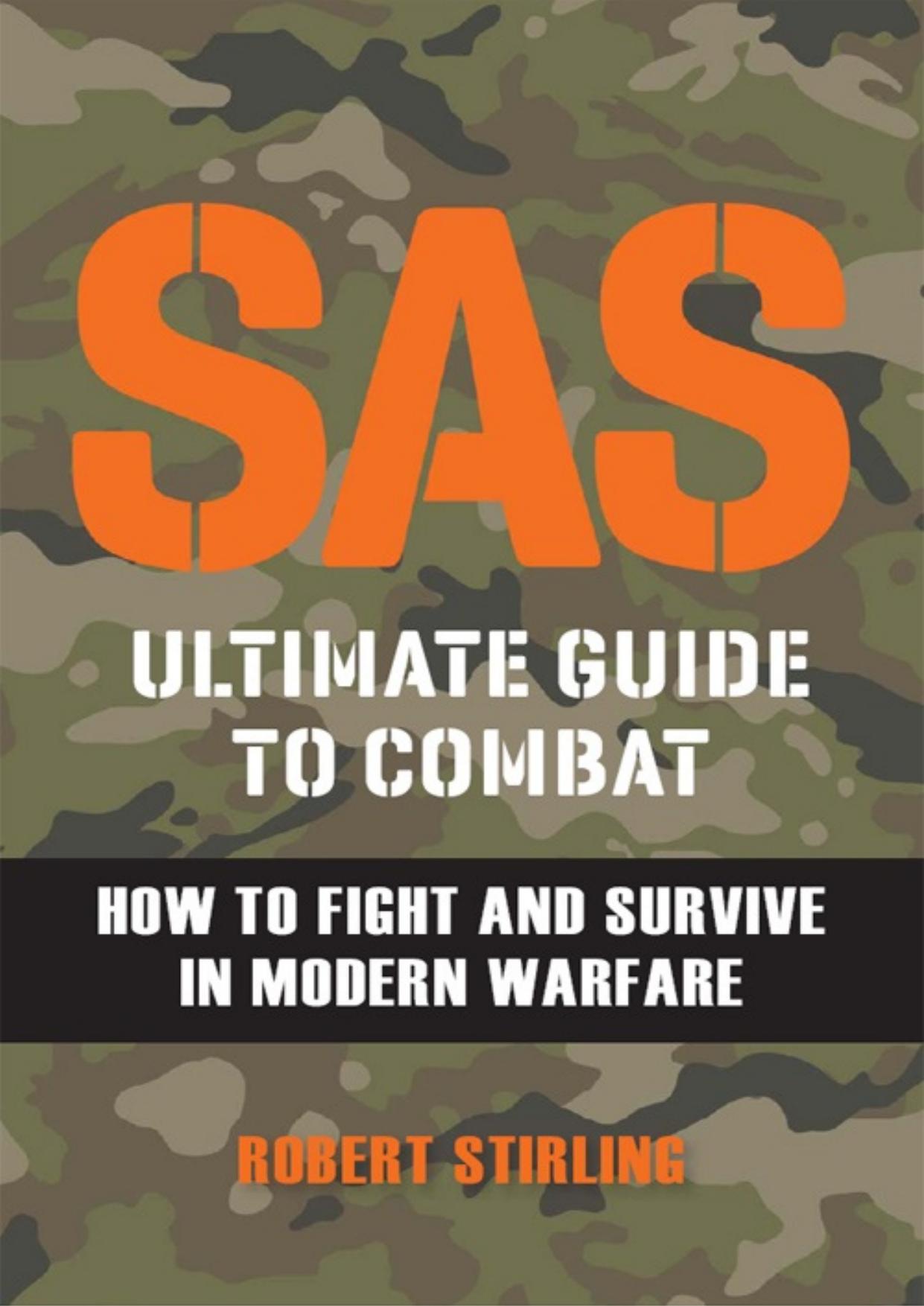 SAS Ultimate Guide to Combat by Stirling Robert