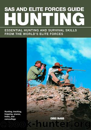 SAS and Elite Forces Guide Hunting: Essential Hunting and Survival Skills From the World's Elite Forces by Mcnab Christopher