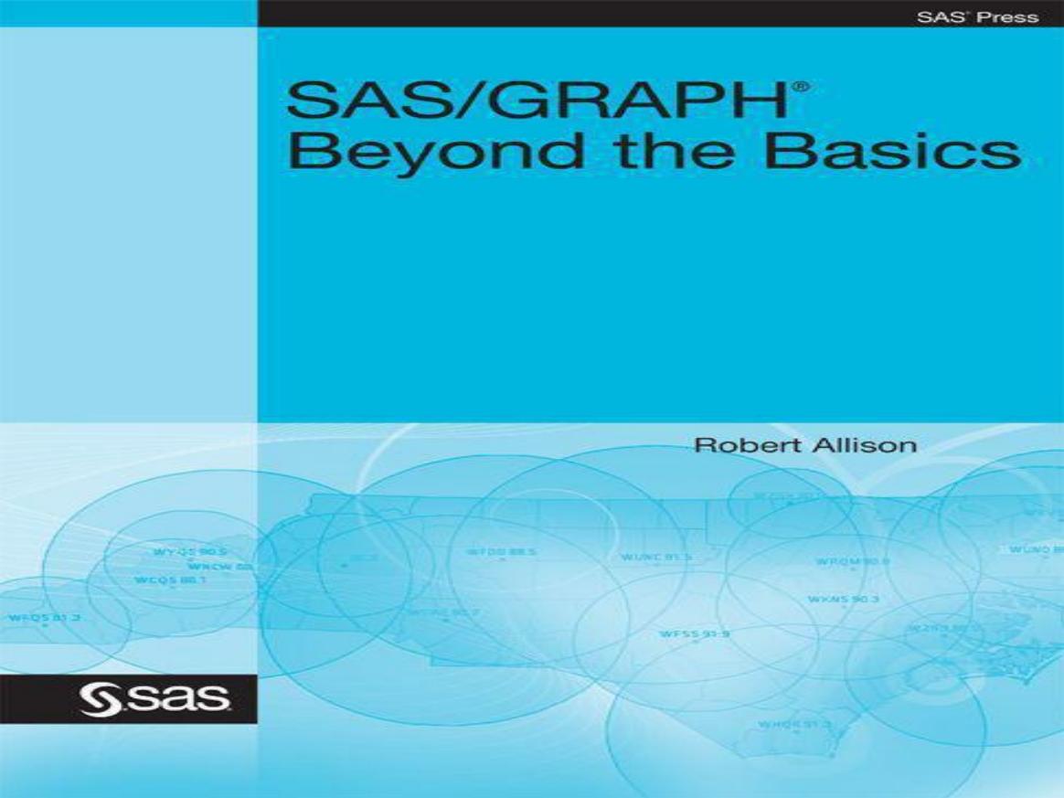 SAS/GRAPH: Beyond the Basics by Robert Allison